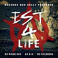 Machine Gun Kelly - EST 4 Life ? album