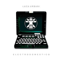 Luca Urbani - Electrodomestico (Deluxe edition) альбом