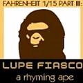 Lupe Fiasco - Fahrenheit 1/15, Part 3: A Rhyming Ape album