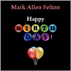 Mark Allen Felton - Happy Birthday! альбом