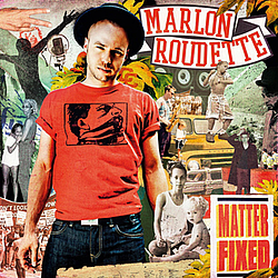 Marlon Roudette - Matter Fixed album