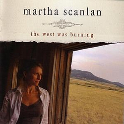 Martha Scanlan - The West Was Burning альбом