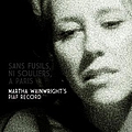Martha Wainwright - Sans Fusils, Ni Souliers, A Paris: Martha Wainwright&#039;s Piaf Record альбом