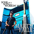 Marty Falle - Soul of a Son of a Workin&#039; Man альбом