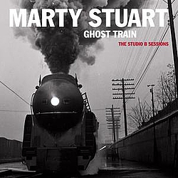 Marty Stuart - Ghost Train: The Studio B Sessions album
