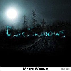 Mason Wenham - Dark Shadows (2012) single track album