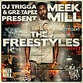 Meek Mill - The Freestyles (DJ Trigga &amp; Grz Tapez Present) альбом