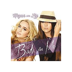 Megan &amp; Liz - Bad for Me - Single album
