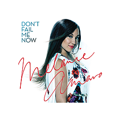 Melanie Amaro - Don&#039;t Fail Me Now / Love Me Now album