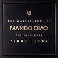 Mando Diao - The Malevolence of Mando Diao: The EMI B-Sides: *2002 â 2007 альбом