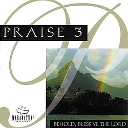 Maranatha! Music - Praise 3 - Behold, Bless Ye The Lord album