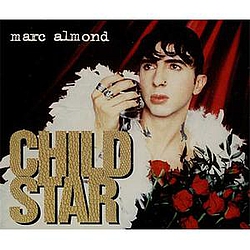 Marc Almond - Child Star альбом