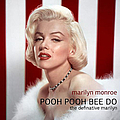 Marilyn Monroe - Pooh Pooh Bee Doo - The Definitive Marilyn альбом