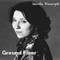 Martha Wainwright - ground floor album