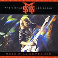 Michael Schenker Group - Rock Will Never Die альбом