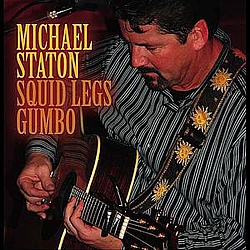 Michael Staton - Squid Legs Gumbo альбом
