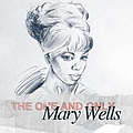 Mary Wells - The One and Only - Mary Wells альбом