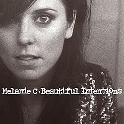 Melanie C (Melanie Chisholm) - Beautiful Intentions (New Edition) альбом