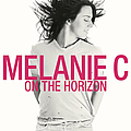 Melanie C (Melanie Chisholm) - On the Horizon album