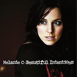 Melanie C (Melanie Chisholm) - Beautiful Intentions (exclusive edition) альбом