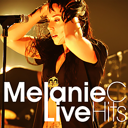 Melanie C (Melanie Chisholm) - Live Hits альбом