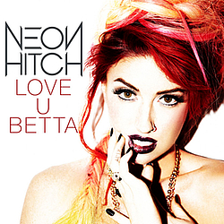 Neon Hitch - Love U Betta album