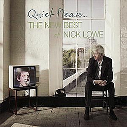 Nick Lowe - Quiet Please... The New Best Of Nick Lowe album