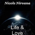 Nicole Nirvana - Life &amp; Love альбом