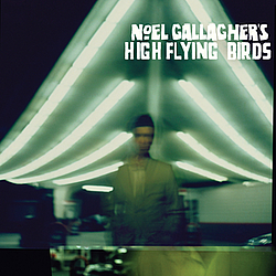 Noel Gallagher&#039;s High Flying Birds - Noel Gallagher&#039;s High Flying Birds album