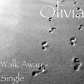 Olivia - Walk Away альбом