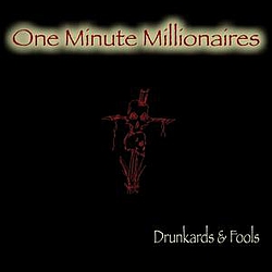 One Minute Millionaires - Drunkards and Fools альбом