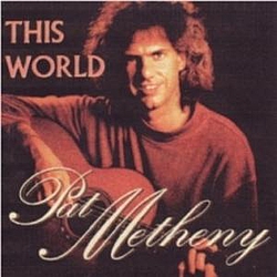Pat Metheny - This World альбом