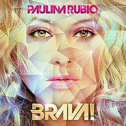 Paulina Rubio - BRAVA! альбом