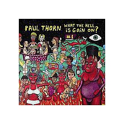 Paul Thorn - What the Hell Is Goin on album