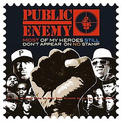 Public Enemy - Most of My Heroes Still Don&#039;t Appear On No Stamp album