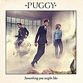 Puggy - Something You Might Like album