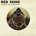 Red Fang - Murder the Mountains альбом