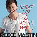 Reece Mastin - Shut Up And Kiss Me album