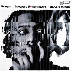 Robert Glasper Experiment - Black Radio альбом