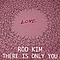 Rod Kim - There Is Only You альбом