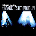 Rodrigo Y Gabriela - Live Manchester And Dublin album