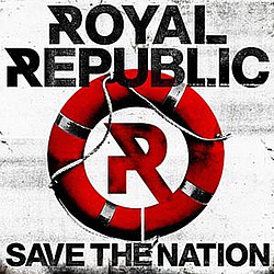 Royal Republic - Save The Nation album