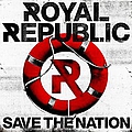 Royal Republic - Save The Nation album