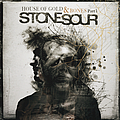 Stone Sour - House Of Gold &amp; Bones Part 1 альбом