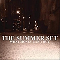 The Summer Set - What Money Can&#039;t Buy album