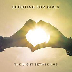 Scouting for Girls - The Light Between Us альбом