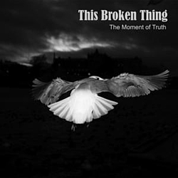 This Broken Thing - The Moment of Truth альбом