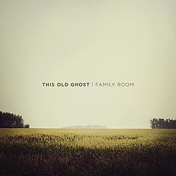 This Old Ghost - Family Room альбом