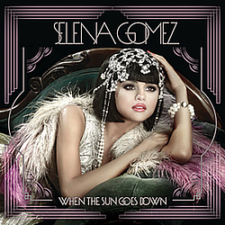Selena Gomez - When The Sun Goes Down альбом