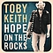 Toby Keith - Hope On The Rocks альбом